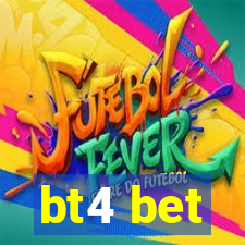 bt4 bet